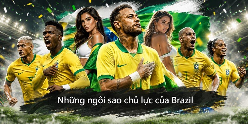 Những ngôi sao chủ lực của Brazil