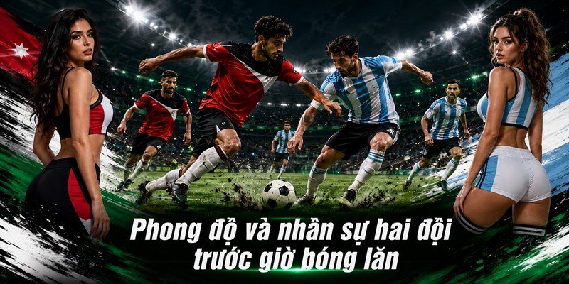 Phong độ và nhân sự hai đội trước giờ bóng lăn