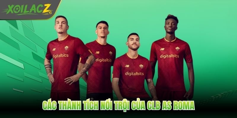 Các thành tích nổi trội của CLB AS Roma