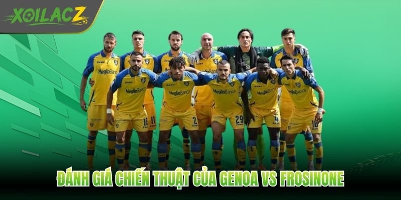 Đánh giá chiến thuật của Genoa vs Frosinone