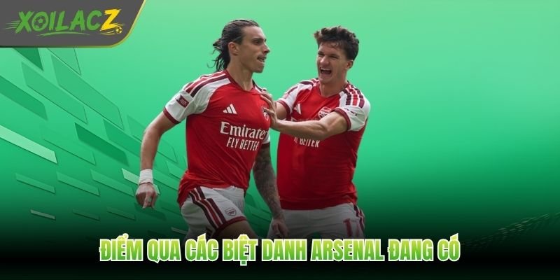 Điểm qua các biệt danh Arsenal đang có