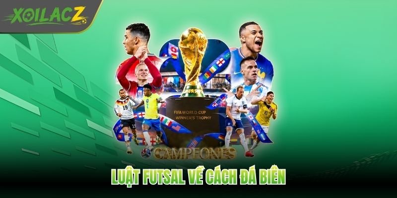 Luật futsal về cách đá biên