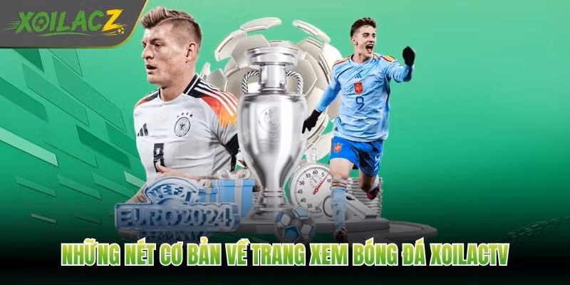 Những nét cơ bản về trang xem bóng đá XoilacTV