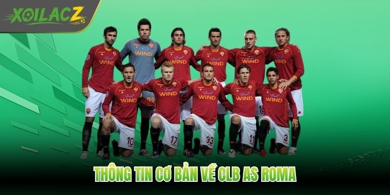 Thông tin cơ bản về CLB AS Roma