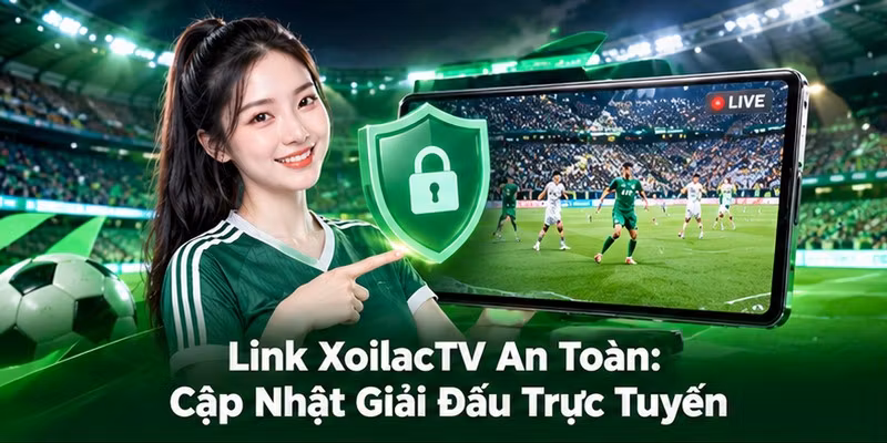 link XoilacTV an toàn